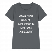 Wenn ich nicht antworte, ist das Absicht - Ladies T-Shirt – Bild 3
