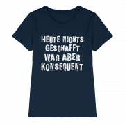 Heute nichts geschafft… war aber konsequent - Ladies T-Shirt – Bild 4