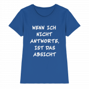 Wenn ich nicht antworte, ist das Absicht - Ladies T-Shirt – Bild 6