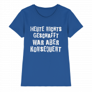Heute nichts geschafft… war aber konsequent - Ladies T-Shirt – Bild 6