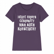 Heute nichts geschafft… war aber konsequent - Ladies T-Shirt – Bild 7