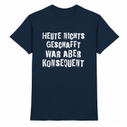 Heute nichts geschafft… war aber konsequent - T-Shirt – Bild 5
