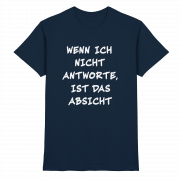 Wenn ich nicht antworte, ist das Absicht - T-Shirt – Bild 4