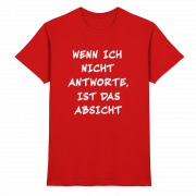 Wenn ich nicht antworte, ist das Absicht - T-Shirt – Bild 5