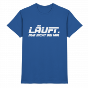 Läuft. Nur nicht bei mir - T-Shirt – Bild 7