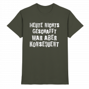 Heute nichts geschafft… war aber konsequent - T-Shirt – Bild 8