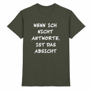 Wenn ich nicht antworte, ist das Absicht - T-Shirt – Bild 7