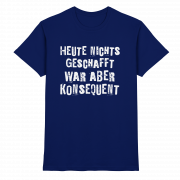 Heute nichts geschafft… war aber konsequent - T-Shirt – Bild 9