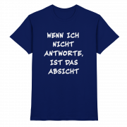 Wenn ich nicht antworte, ist das Absicht - T-Shirt – Bild 8